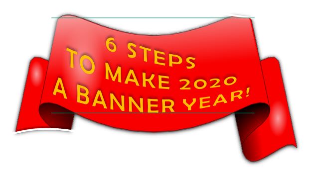 Six Steps to Make 2020 a Banner Year! | Denise M Dudley